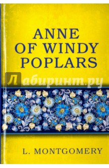 Anne of Windy Poplars - Lucy Montgomery