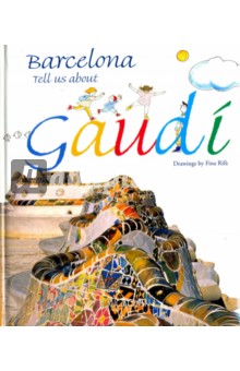 Barcelona, Tell Us About Gaudi - Bernat Cormand
