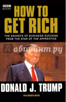 How to Get Rich - Donald Trump