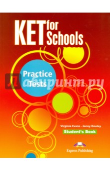 KET for Schools Practice Tests. Student's Book. Учебник - Evans, Dooley