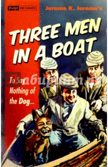 Three Men In a Boat To Say Nothing of the Dog… - K. Jerome