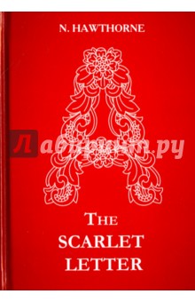 The Scarlet Letter - Nathaniel Hawthorne