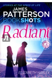 Radiant. The Diamond Trilogy. Part 2 - James Patterson