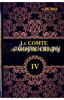 Le Comte de Monte-Cristo. Tome 4 - Alexandre Dumas