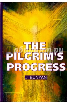 The Pilgrim's Progress - John Bunyan