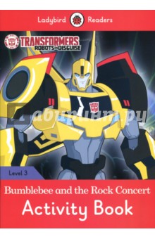 Transformers. Bumblebee and the Rock Concert. Activity Book. Level 3 - Rachel Godfrey