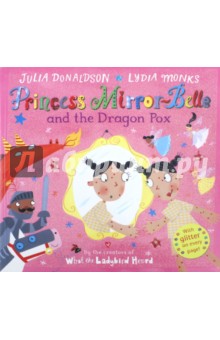 Princess Mirror-Belle and the Dragon Pox - Julia Donaldson