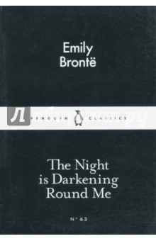 The Night is Darkening Round Me - Emily Bronte