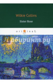 Sister Rose - Wilkie Collins