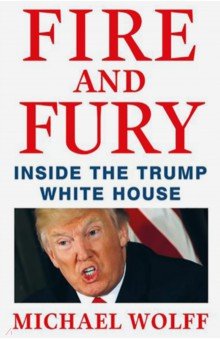 Fire and Fury. Inside the Trump White House - Michael Wolff