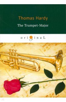 The Trumpet-Major - Thomas Hardy The Trumpet-Major - Thomas Hardy