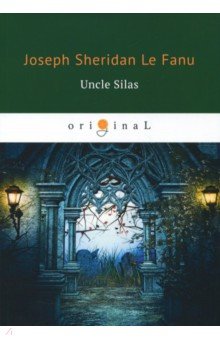 Uncle Silas - Le Fanu Joseph Sheridan
