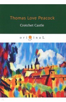 Crotchet Castle - Thomas Peacock