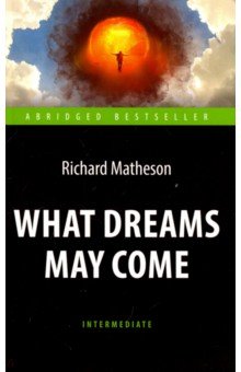 What Dreams May Come - Richard Matheson