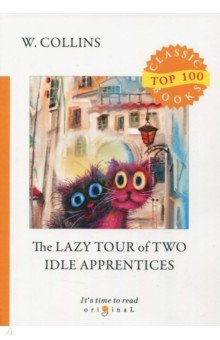 The Lazy Tour of Two Idle Apprentices - Wilkie Collins