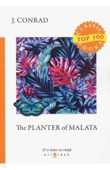 The Planter of Malata - Joseph Conrad