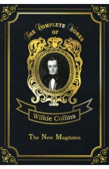 The New Magdalen - Wilkie Collins