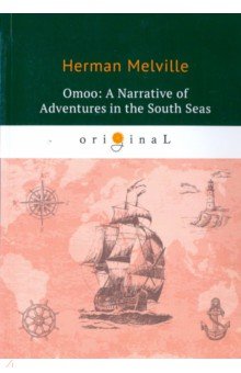 Omoo: A Narrative of Adventures in the South seas - Herman Melville