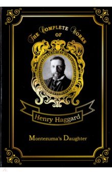 Montezuma’s Daughter - Henry Haggard