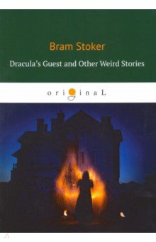 Dracula's Guest and Other Weird Stories - Bram Stoker