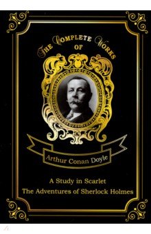 A Study in Scarlet. The Adventures of Sherlock Holmes - Arthur Doyle