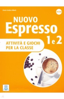 Cinzia Alberti - Nuovo Espresso 1 e 2 - attivita e giochi per la classe обложка книги Cinzia Alberti - Nuovo Espresso 1 e 2 - attivita e giochi per la classe обложка книги