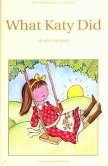 Susan Coolidge - What Katy Did обложка книги Susan Coolidge - What Katy Did обложка книги