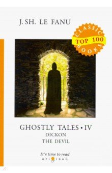 Ghostly Tales IV. Dickon the Devil - Le Fanu Joseph Sheridan