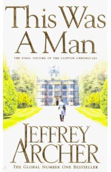 This Was a Man (The Clifton Chronicles Book 7) - Jeffrey Archer