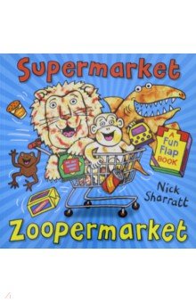 Supermarket Zoopermarket - Nick Sharratt