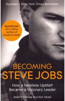 Becoming Steve Jobs - Schender, Tetzeli