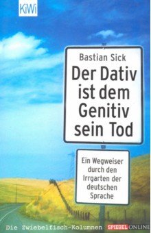 Bastian Sick - Der Dativ ist dem Genitiv sein Tod обложка книги Bastian Sick - Der Dativ ist dem Genitiv sein Tod обложка книги