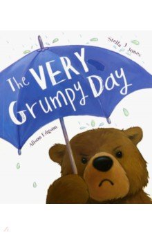 The Very Grumpy Day - Stella Jones