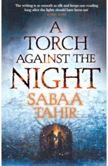 A Torch Against the Night (Ember Quartet 2) - Sabaa Tahir
