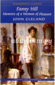 Fanny Hill. Memoirs of a Woman of Pleasure (на английском языке) - John Cleland
